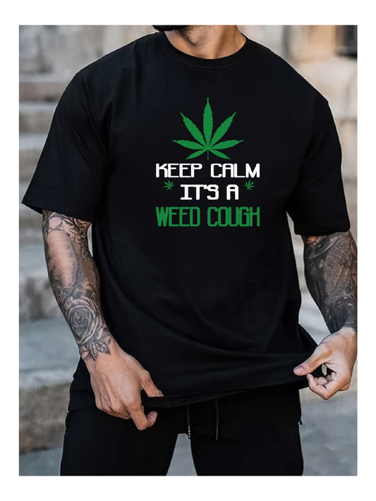 Keep Calm Its A Weed Cough  Funny TShirt With Leaf Design
